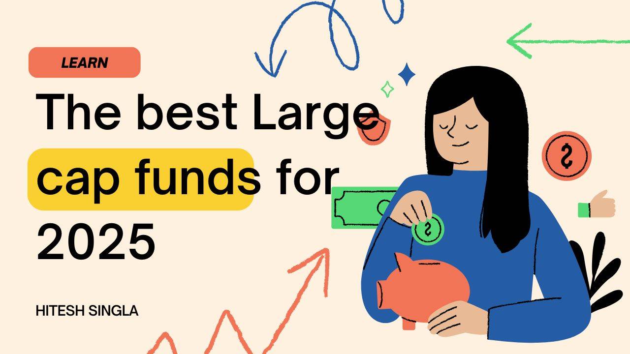 Learn the best Large cap funds for 2025