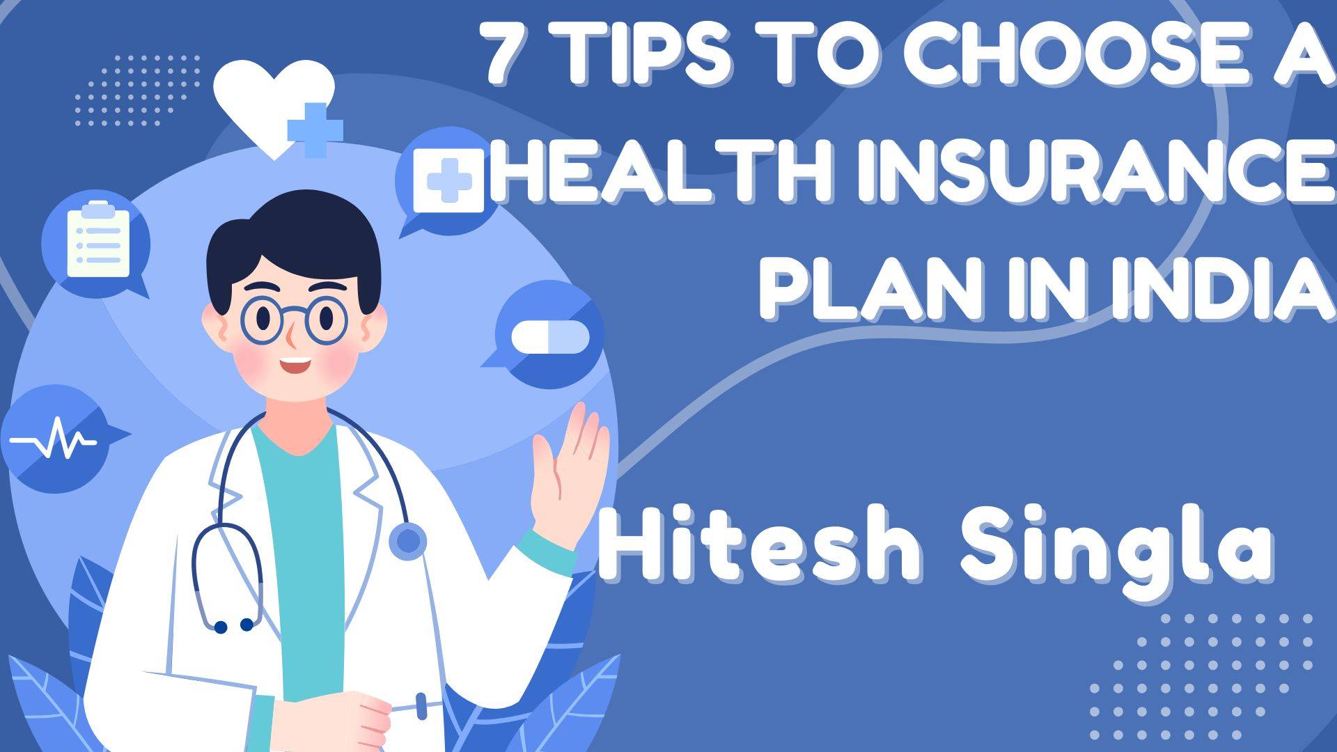 7 Tips to Choose a Health Insurance Plan in India