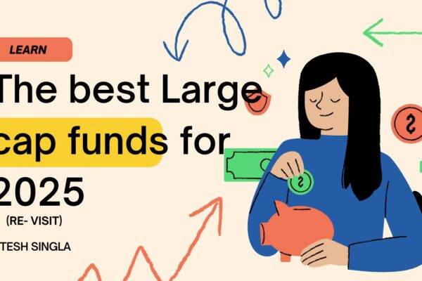 Best large Cap funds 2025 Revisit